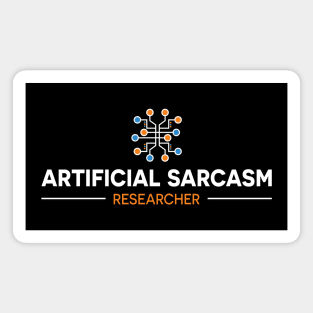 ARTIFICIAL SARCASM RESEARCHER Magnet